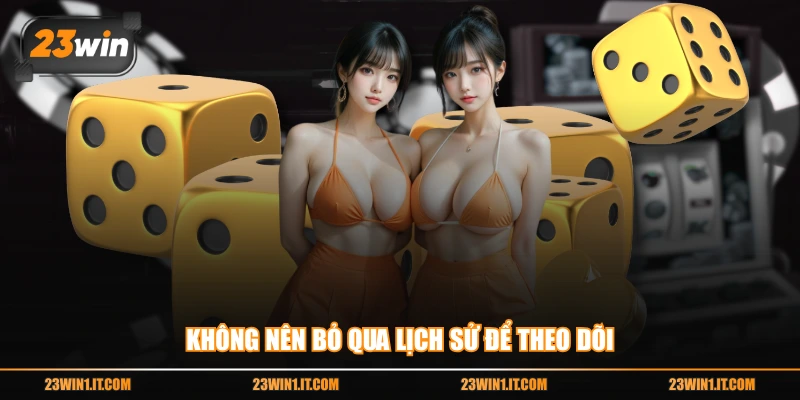 Không nên bỏ qua lịch sử để theo dõi