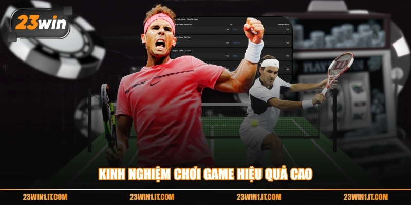 Kinh nghiệm chơi game hiệu quả cao