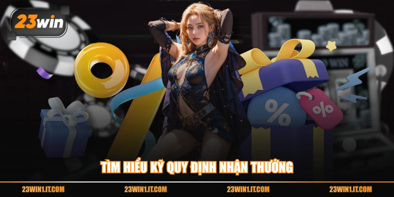 Tìm hiểu kỹ quy định nhận thưởng